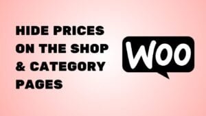 Hide Prices on the Shop & Category Pages in WooCommerce