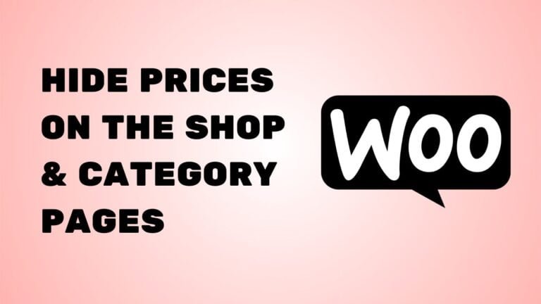 Hide Prices on the Shop & Category Pages in WooCommerce